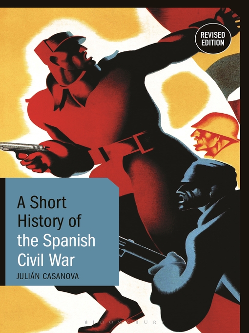 Title details for A Short History of the Spanish Civil War by Julián Casanova - Available